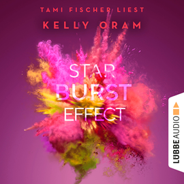 Hörbuch Starburst Effect (Ungekürzt)  - Autor Kelly Oram   - gelesen von Tami Fischer.
