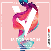 Hörbuch V is for Virgin  - Autor Kelly Oram   - gelesen von Corinna Dorenkamp