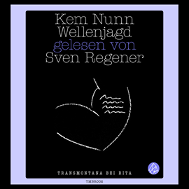 Hörbuch Wellenjagd  - Autor Kem Nunn   - gelesen von Sven Regener