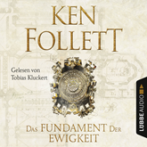Hörbuch Das Fundament der Ewigkeit  - Autor Ken Follett   - gelesen von Tobias Kluckert
