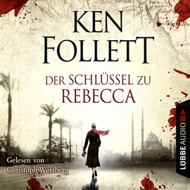 Hörbuch Der Schlüssel Zu Rebecca  - Autor Ken Follett   - gelesen von Christoph Wortberg