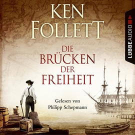 Hörbuch Die Brücken der Freiheit  - Autor Ken Follett   - gelesen von Philipp Schepmann