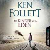 Hörbuch Die Kinder von Eden  - Autor Ken Follett   - gelesen von Franziska Pigulla