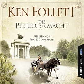 Hörbuch Die Pfeiler der Macht  - Autor Ken Follett   - gelesen von Frank Glaubrecht