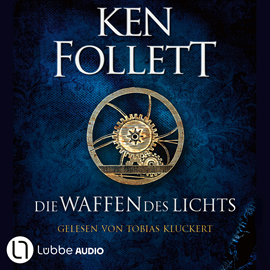Hörbuch Die Waffen des Lichts - Kingsbridge-Roman, Band 5 (Gekürzt)  - Autor Ken Follett   - gelesen von Tobias Kluckert