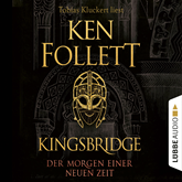 Hörbuch Kingsbridge - Der Morgen einer neuen Zeit  - Autor Ken Follett   - gelesen von Tobias Kluckert
