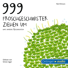 Hörbuch 999 Froschgeschwister ziehen um und andere Geschichten  - Autor Ken Kimura   - gelesen von Simon Jäger