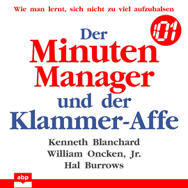 Hörbuch Der Minuten Manager und der Klammer-Affe - Wie man lernt, sich nicht zu viel aufzuhalsen (Ungekürzt)  - Autor Kenneth Blanchard, William Oncken Jr., Hal Burrows   - gelesen von Dominic Kolb