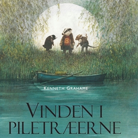 Hörbuch Ingpen-illustreret klassikerserie: Vinden i piletraeerne  - Autor Kenneth Grahame   - gelesen von Lars Thiesgaard