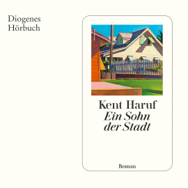 Hörbuch Ein Sohn der Stadt  - Autor Kent Haruf   - gelesen von Nicolas Batthyany