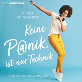 Hörbuch Keine Panik, ist nur Technik  - Autor Kenza Ait Si Abbou   - gelesen von Viola Müller.