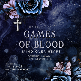 Hörbuch Games of Blood: Mind over heart  - Autor Kera Jung   - gelesen von Schauspielergruppe