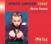 Hörbuch Sprich langsam, Türke  - Autor Kerim Pamuk   - gelesen von Diverse