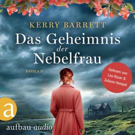 Hörbuch Das Geheimnis der Nebelfrau (Ungekürzt)  - Autor Kerry Barrett   - gelesen von Schauspielergruppe