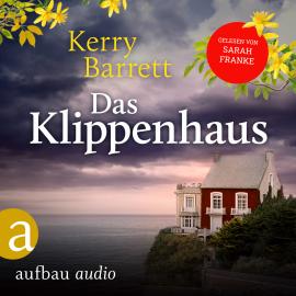 Hörbuch Das Klippenhaus (Ungekürzt)  - Autor Kerry Barrett   - gelesen von Sarah Franke