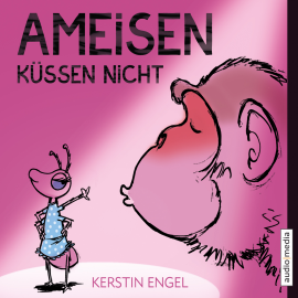 Hörbuch Ameisen küssen nicht  - Autor Kerstin Engel   - gelesen von Schauspielergruppe