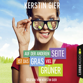 Hörbuch Auf der anderen Seite ist das Gras viel grüner  - Autor Kerstin Gier   - gelesen von Kerstin Gier