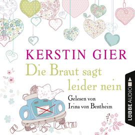Hörbuch Die Braut sagt leider nein  - Autor Kerstin Gier   - gelesen von Irina von Bentheim