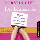 Hörbuch Die Laufmasche - 17 gute Gelegenheiten, den Traummann zu vergessen  - Autor Kerstin Gier   - gelesen von Irina von Bentheim
