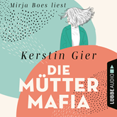 Hörbuch Die Mütter-Mafia  - Autor Kerstin Gier   - gelesen von Mirja Boes