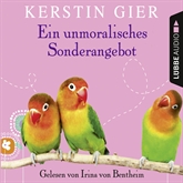 Hörbuch Ein unmoralisches Sonderangebot  - Autor Kerstin Gier   - gelesen von Irina von Bentheim
