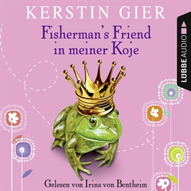 Hörbuch Fisherman's Friend in meiner Koje  - Autor Kerstin Gier   - gelesen von Irina von Bentheim