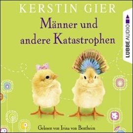 Hörbuch Männer und andere Katastrophen  - Autor Kerstin Gier   - gelesen von Irina von Bentheim