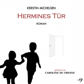 Hörbuch Hermines Tür  - Autor Kerstin Michelsen   - gelesen von Caroline du Fresne
