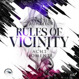 Hörbuch Acht Momente - Rules of Vicinity, Band 2 (ungekürzt)  - Autor Kerstin Ruhkieck   - gelesen von Schauspielergruppe
