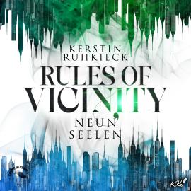 Hörbuch Neun Seelen - Rules of Vicinity, Band 3 (ungekürzt)  - Autor Kerstin Ruhkieck   - gelesen von Schauspielergruppe