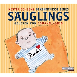 Hörbuch Bekenntnisse eines Säuglings  - Autor Kester Schlenz   - gelesen von Johann König