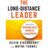 The Long-Distance Leader - Rules for Remarkable Remote Leadership (Unabridged)