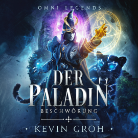 Hörbuch Omni Legends - Der Paladin  - Autor Kevin Groh   - gelesen von Kevin Groh