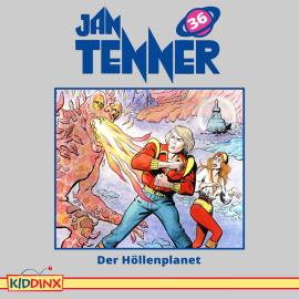 Hörbuch Jan Tenner, Folge 36: Der Höllenplanet  - Autor Kevin Hayes   - gelesen von Schauspielergruppe