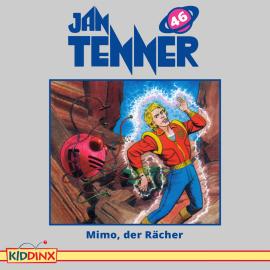 Hörbuch Jan Tenner, Folge 46: Mimo, der Rächer  - Autor Kevin Hayes   - gelesen von Schauspielergruppe