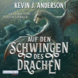 Hörbuch Auf den Schwingen des Drachen  - Autor Kevin J. Anderson   - gelesen von Oliver Siebeck