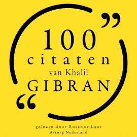 Hörbuch 100 citaten van Khalil Gibran  - Autor Khalil Gibran   - gelesen von Rosanne Laut