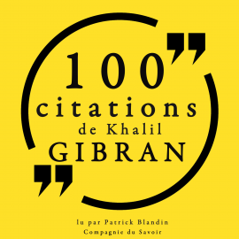 Hörbuch 100 citations de Khalil Gibran  - Autor Khalil Gibran   - gelesen von Nicolas Planchais