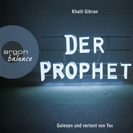 Hörbuch Der Prophet  - Autor Khalil Gibran   - gelesen von Tex