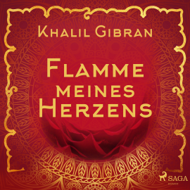 Hörbuch Flamme meines Herzens  - Autor Khalil Gibran   - gelesen von Schauspielergruppe