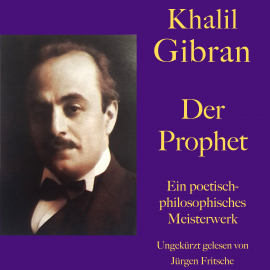 Hörbuch Khalil Gibran: Der Prophet  - Autor Khalil Gibran   - gelesen von Jürgen Fritsche