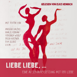 Hörbuch Liebe Liebe, ...  - Autor Khalil Gibran   - gelesen von Elke Heinrich
