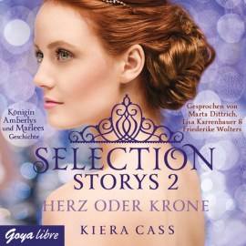 Hörbuch Selection Storys. Herz oder Krone  - Autor Kiera Cass   - gelesen von Marta Dittrich