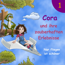 Hörbuch 1 - Cora und ihre zauberhaften Erlebnisse - Nur fliegen ist schöner  - Autor Kigunage   - gelesen von Christiane Probst