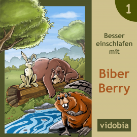 Hörbuch Besser einschlafen mit Biber Berry - 1  - Autor Kigunage   - gelesen von Christiane Probst