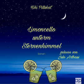 Hörbuch Limoncello unterm Sternenhimmel  - Autor Kiki Pillukat   - gelesen von Jule Arthaus