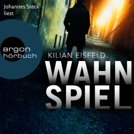 Hörbuch Wahnspiel (Ungekürzte Lesung)  - Autor Kilian Eisfeld   - gelesen von Johannes Steck