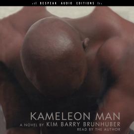 Hörbuch Kameleon Man (Unabridged)  - Autor Kim Barry Brunhuber   - gelesen von Kim Barry Brunhuber
