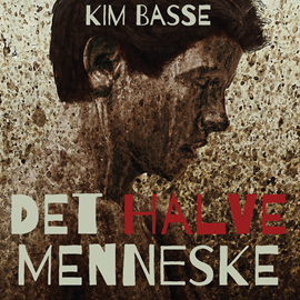 Hörbuch Det halve menneske  - Autor Kim Basse   - gelesen von Morten Rønnelund