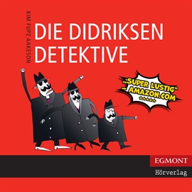 Hörbuch Die Didriksen-Detektive  - Autor Kim Fupz Aakeson   - gelesen von Giannina Spinty